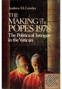 The making of the popes 1978 the politics intrigue in the Vatican
