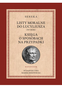 Listy moralne do Lucyliusza (Wybór) oraz Księga o sposobach na przypadki