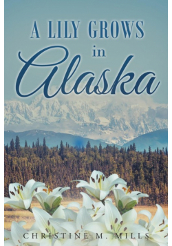 A Lily Grows in Alaska