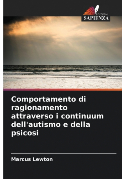 Comportamento di ragionamento attraverso i continuum dell'autismo e della psicosi