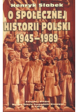 O społecznej historii Polski 1945-1989