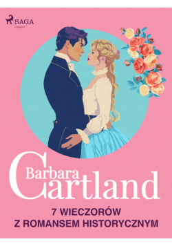 Barbara Cartland: 7 wieczorów z romansem historycznym