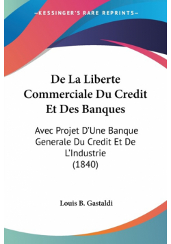 De La Liberte Commerciale Du Credit Et Des Banques