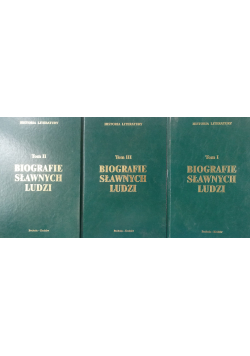 Biografie Sławnych Ludzi  Tom I do III