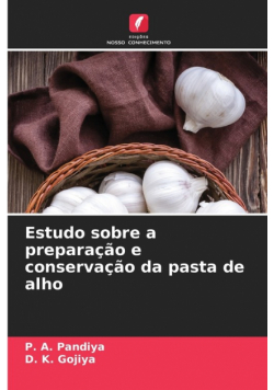 Estudo sobre a preparação e conservação da pasta de alho