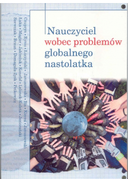 Nauczyciel wobec problemów globalnego nastolatka