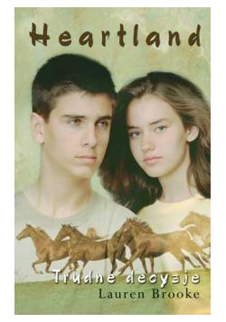 Heartland. Tom  4. Trudne decyzje
