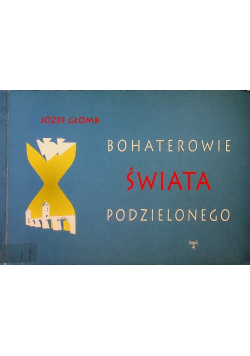 Bohaterowie świata podzielonego