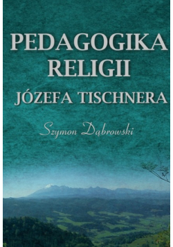 Pedagogika religii Józefa Tischnera