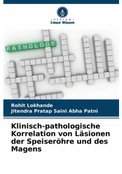 Klinisch-pathologische Korrelation von Läsionen der Speiseröhre und des Magens