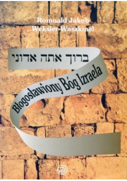 Błogosławiony Bóg Izraela