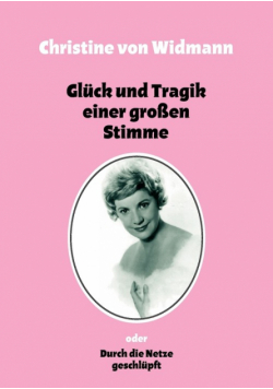 Glück und Tragik einer großen Stimme