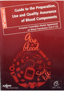 Guide to the Preparation Use and Quality Assurance of Blood Components