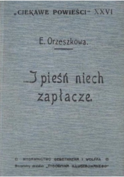 … I pieśń niech zapłacze, 1912 r.