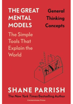 The Great Mental Models: General Thinking Concepts