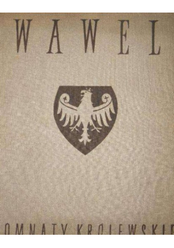 Wawel. Komnaty Królewskie