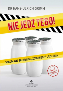 Grimm Hans-Ulrich - Nie jedz tego!