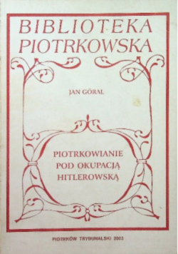 Piotrkowianie pod okupacja hitlerowską