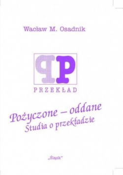 Pożyczone - oddane Studia o przekładzie