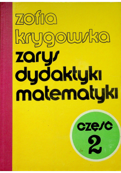Zarys dydaktyki matematyki Cz 2