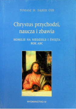 Chrystus przychodzi naucza i zbawia