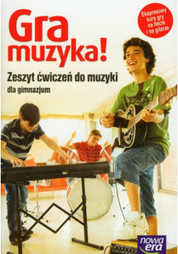 Gra muzyka Zeszyt ćwiczeń Gimnazjum