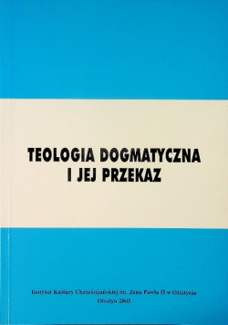 Teologia dogmatyczna i jej przekaz