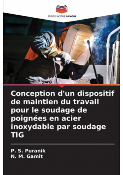 Conception d'un dispositif de maintien du travail pour le soudage de poignées en acier inoxydable par soudage TIG