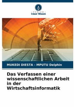Das Verfassen einer wissenschaftlichen Arbeit in der Wirtschaftsinformatik