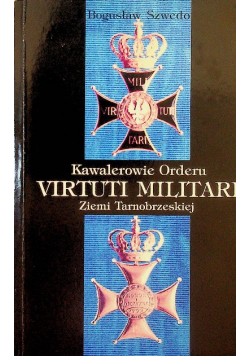 Kawalerowie Orderu Virtuti Militari Ziemi Tarnobrzeskiej
