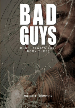 Bad Guys Don't Always Lose - Book Three