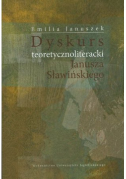 Dyskurs teoretycznoliteracki Janusza Sławińskiego