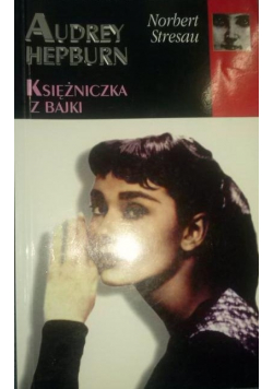 Audrey Hepburn  Księżniczka z bajki