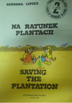 Tydzień przygód w Afryce Na ratunek plantacji