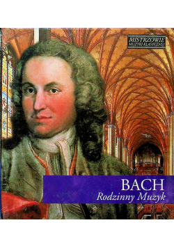 Mistrzowie muzyki klasycznej Bach Rodzinny Muzyk CD Nowa