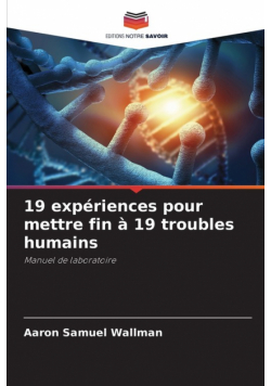 19 expériences pour mettre fin à 19 troubles humains