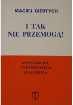 I tak nie przemogą!