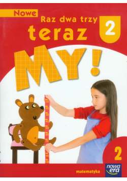 Nowe Raz dwa trzy teraz My 2 Matematyka Część 2
