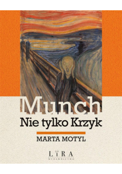 Munch. Nie tylko Krzyk