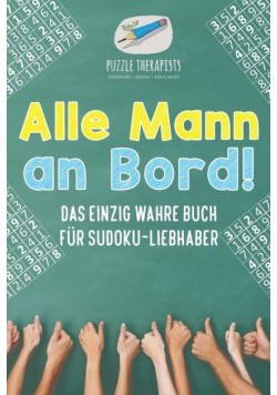 Alle Mann an Bord! Das Einzig Wahre Buch für Sudoku-Liebhaber
