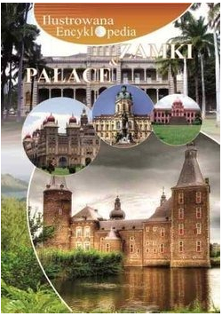 Ilustrowana encyklopedia Zamki i pałace