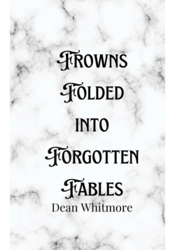 Frowns Folded into Forgotten Fables