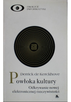 Powłoka kultury Odkrywanie nowej elektronicznej rzeczywistości