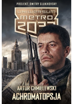 Uniwersum Metro 2033 Achromatopsja