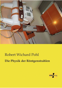 Die Physik der Röntgenstrahlen