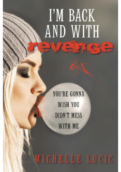 I'm Back and with Revenge