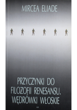 Przyczynki do filozofii Renesansu Wędrówki włoskie