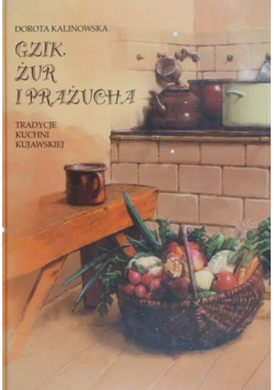 Gzik, żur i prażucha