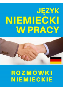 Język niemiecki w pracy Rozmówki niemieckie