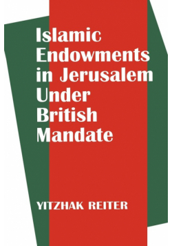 Islamic Endowments in Jerusalem Under British Mandate